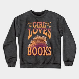 just a girl who loves books Crewneck Sweatshirt